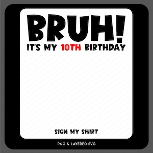 Bruh, es ist mein 10.Geburtstagsschild Mein 10