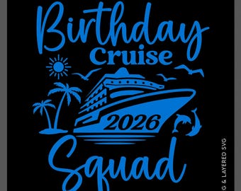 Birthday Cruise Squad 2026 SVG PNG : Funny Vacation Trip Matching Design (Digital Download)