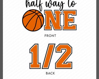 Half Way to One Birthday Svg Png : 1/2 Birthday Boy Basketball Sports Design (Digital Download)