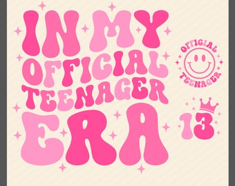 In My Official Teenager Era Svg Png, Front Pocket, Trendy Retro Groovy Wavy Gift Idea Digital Download DTF Sublimation PNG & SVG Cricut