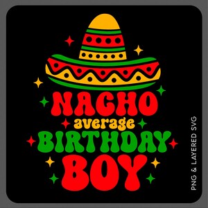 Nacho gemiddelde feestvarken Svg Png, Cinco De Mayo Svg, grappige Mexicaanse mei verjaardag jongens cadeau, digitale download sublimatie PNG & SVG Cricut