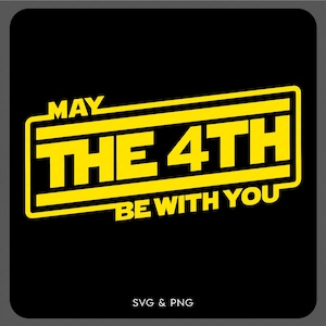 May The 4th Be With You SVG PNG、4歳の誕生日の面白いSVG、4歳の誕生日パーティーギフトのお祝い、デジタルダウンロード昇華PNG＆SVG Cricut