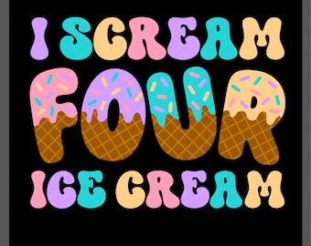 I Scream Four Ice Cream Svg Png, 4th Birthday Party Gift Idea, Ice Cream BDay Trendy Groovy Digital Download Sublimation PNG & SVG Cricut