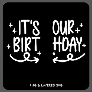 Grappige verjaardag tweeling Svg Png, It's Our Birthday Svg, verjaardag tweeling familie bijpassende cadeau-idee, digitale download sublimatie PNG en SVG Cricut