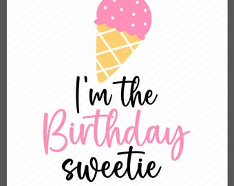 Birthday Sweetie SVG PNG: Ice Cream Girl Birthday Matching Design (Digital Download)