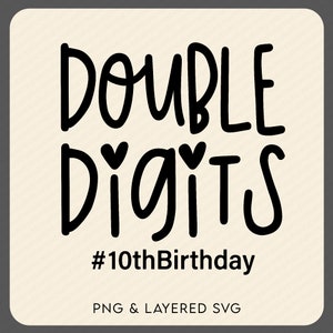 Dígitos dobles svg png, décimo cumpleaños niña svg, 10 años de edad svg, regalo de fiesta de cumpleaños 10, descarga digital sublimación PNG & SVG Cricut