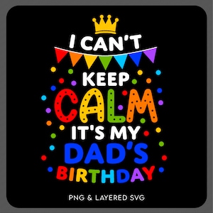 落ち着けない、お父さんの誕生日 SVG PNG、面白い誕生日パーティー 家族お揃いギフト デジタルダウンロード 昇華 PNG & SVG Cricut