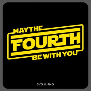 May The Fourth Be With You SVG PNG、4歳の誕生日の面白いSVG、4歳の誕生日パーティーギフトのお祝い、デジタルダウンロード昇華PNG＆SVG Cricut
