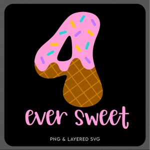 Four Ever Sweet Svg Png, cadeau idee 4e verjaardagsfeestje, ijsliefhebber trendy verjaardag cadeau idee digitale download sublimatie PNG en SVG Cricut