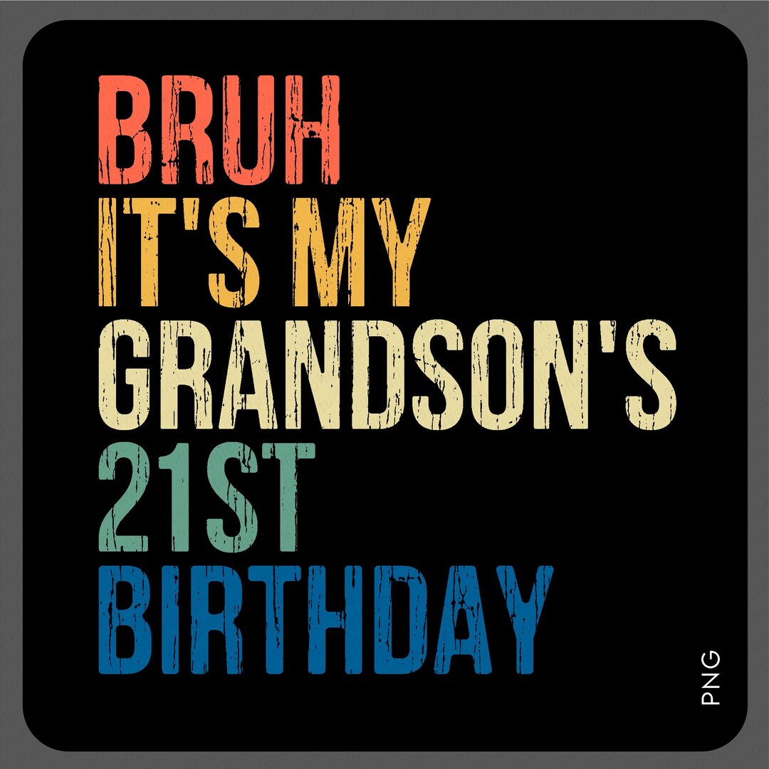 21st Birthday Grandson SVG PNG Distressed Family Matching Bday Party 21st-birthday-grandson-svg-png-distressed-family-matching-bday-party