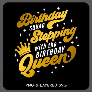 Esquadrão de aniversário pisando com a rainha do aniversário Svg Png, Aniversário Svg, Presente de festa de aniversário, Download digital Sublimação PNG e SVG Cricut