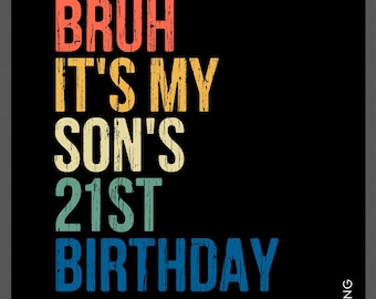 Bruh It's My Son's 21e verjaardag Svg Png, Distressed Birthday Png, Birthday Dad Party Matching Digitale Download Sublimatie PNG & SVG Cricut
