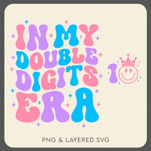In meiner doppelten Ziffern-Era-Svg Png, 10. Geburtstags-Party Geschenk-Idee, trendiger Retro Groovy, gewellter Stapel, digitaler Download Sublimation PNG und SVG Cricut