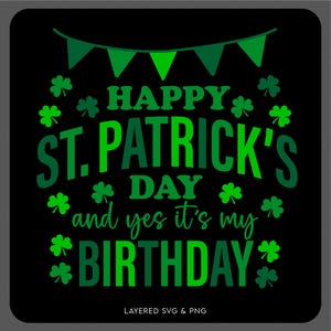 Fröhlicher St Patrick's Day und ja, es ist mein Geburtstagsstecker, grüner St Patricks irisches Geburtstagsgeschenk, digitaler Download Sublimation PNG und SVG Cricut