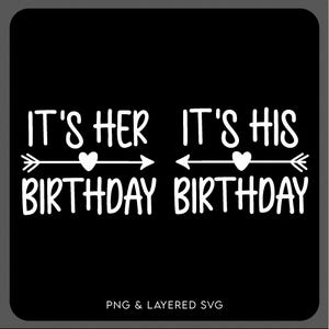 It&#39;s Her Birthday Svg, It&#39;s His Birthday Svg, Funny Happy Birthday Twins Matching Gift Idea, Digital Download Sublimation PNG & SVG Cricut