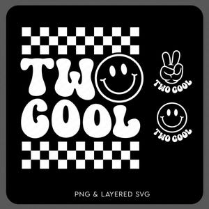 May include: Black graphic design with the words "TWO COOL" in white, accompanied by a smiley face and a peace sign hand gesture. Checkered patterns border the text. The design is for a PNG and layered SVG.