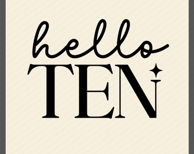 Hello Ten SVG, PNG, 10th Birthday Svg, Birthday Girl Svg, 10th Birthday ...