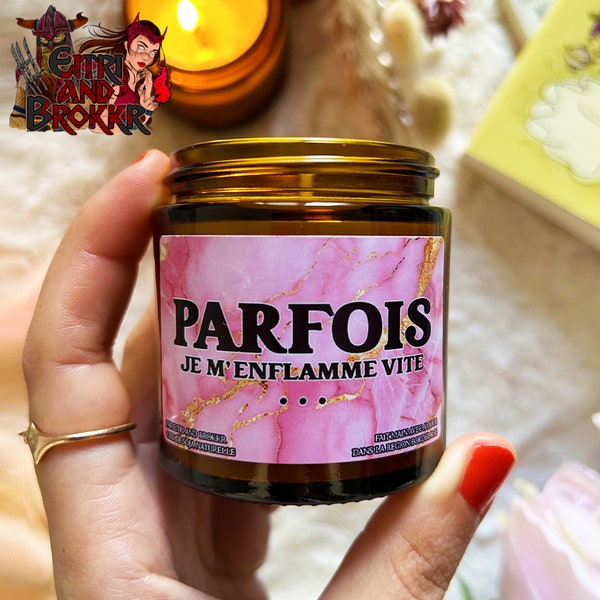 Bougie Parfumée “Parfois je m’enflamme vite” ! Bougie de coupe pour les betises et demander pardon avec un ton humoristique ambiance girly