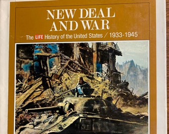 New Deal and War: Life History of the United States / 1933 - 1945 - Volume 11 - William Leuchtenburg - 1974 - Politics - American Government