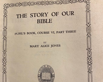 Story Of Our Bible - Pupil's Book Course VI Parte 3 - Mary Alice Jones - 1929 - Study for Children - Lezioni - Scuola domenicale