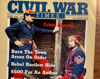 Civil War Times Illustrated - History  Magazine: June 1984 - War - Battles, Campaigns, Personalities, Generals, Equipment
