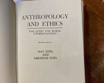 Anthropology and Ethics: The Quest for Moral Understanding - Behavioral Social Sciences - May Edel  1968 - Understand - Study Man, Cultures