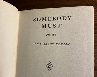 Somebody Must - Novel - Alice Grant Rosman - 1934 - Minton Balch - English Literature - Finding Lost Family