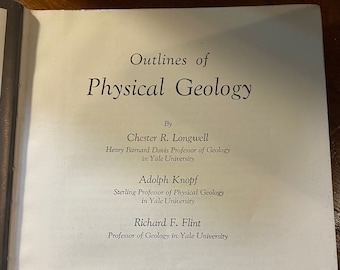 Outlines of Physical Geology  - 1941 - Chester Longwell, Adolph Knopf, Richard Flint - Man's physical surroundings - Glaciers etc