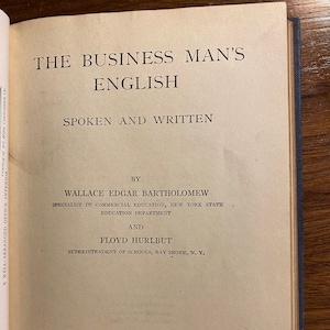 El inglés del hombre de negocios: hablado y escrito - Wallace Bartholomew - 1923 - Gramática, Escribir cartas, Escribir informes, Discurso, Consejos