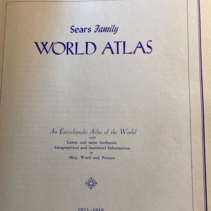 Sears Family World Atlas World Encyclopedic 1955- 1956 - Published 1954 - Color World Maps - Facts People Economy Animals - Zones etc