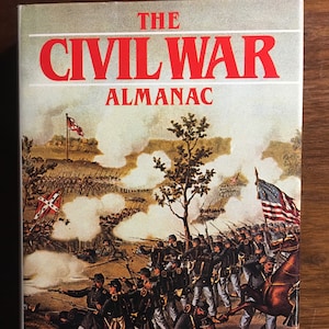 Civil War Almanac - 1983 - Chronology , Weapons, Naval Warfare and Biographies American History  - Military History - North and South War