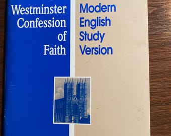 The Westminster Confession of Faith with Parallel Modern English Study Version - Bible Study Scriptures - Westminster Guide To Bible - 1993
