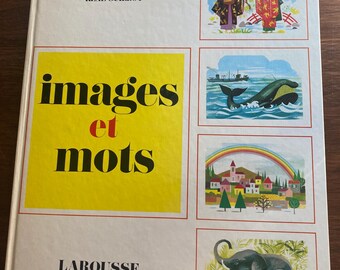 Images et Mots - Images and Words English - French Larousse Picture Dictionary for Children 1970 Rene Guillot - Colorful Fun Way to Learn