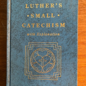 Luther&#39;s Small Catechism with Explanation  - 1991 -- Religion - Bible Study - Christian Living