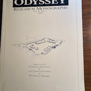May include: A black and white illustration of a fort with the text "Report of the Preliminary Excavations at Fort Gratiot (1814-1879) in Port Huron, Michigan" on the bottom of the page. The illustration is from a research monograph published by Odyssey Research Monographs in 1989.
