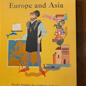 Europa und Asien Sozialkunde Katholische Schulen aus früher Zeit - 1962 - Schmand, Marguerite, Follett, Yohe, Ahlschwede - Karten Schülertext