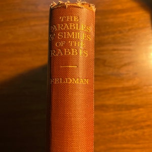 Parables and Similes of the Rabbis Agricultural and Pastoral - Rabbi Asher Feldman - 1924 - Words of Advice / Wisdom - Jewish