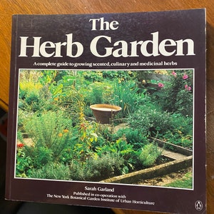 Herb Garden - Practical Guide to Growing & Using - Sarah Garland - 1984 - Herbalists - Identification - Illustrated - Culinary / Medicinal