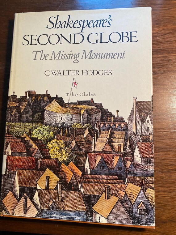 Shakespeare's Second Globe the Missing Monument England Building