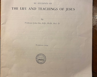 The Life and Teachings of Jesus - Student Syllabus To Be Used with the Bible, Four Gospels -  Bible Study Guide -  John Orr - 1959