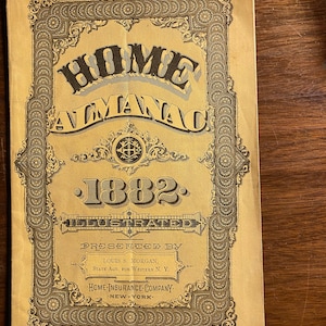 Home Almanac Illustrated - Louis Morgan -  1882  - Astronomical Calculations / Farmer&#39;s Calendar / Tips / Vintage Advertisements