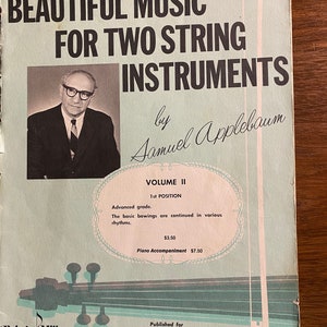 Two Violins: Beautiful Music For Two String Instruments Volume II -Samuel Applebaum 1958 - Avanced Studies Lessons  - Methods - 1st Position