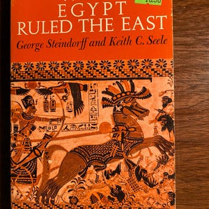 When Egypt Ruled the East - George Steindorff / Keith Seele -  c1973 - Ancient History /Archaeology / Civilization on the Nile