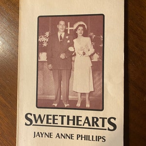 Sweethearts - Jayne Anne Phillips - Thoughts on Life -   Poems - 1982 - Poetry Selections