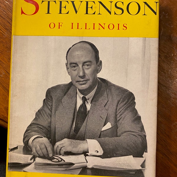 Adlai E Stevenson of Illinois A Portrait -  Biography - Noel Busch -  1952 - Biography - History American Politicians / Politics