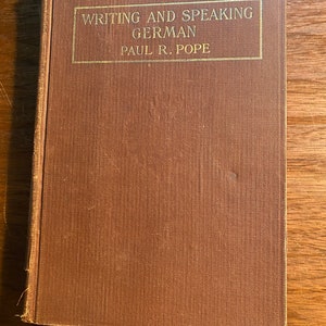 Writing And Speaking German - Conversation Composition - Paul Pope - 1912 - Practical Handbook with Vocabulary