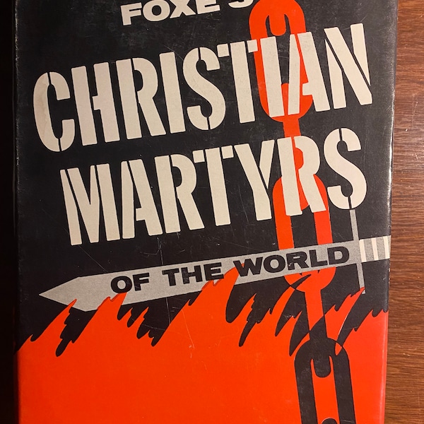 Foxe's Christian Martyrs Of The World  - John Foxe - c1960- History Europe Outline - Crusades,  etc