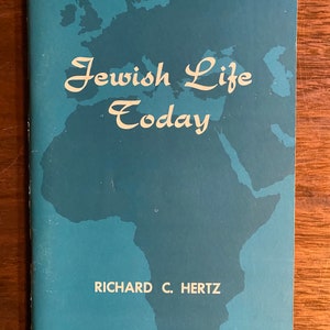 Jewish Life Today - Richard Hertz - 1962 - In Europe, Africa and Israel