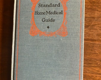 Standard Home Medical Guide - First Aid - A F Voak - 1925 -  Reference Manual For common Diseases and Treatments