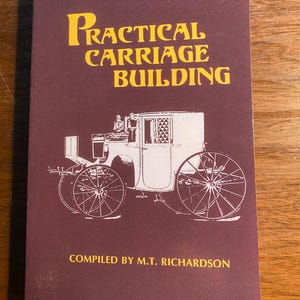 実用的な馬車造り - M リチャードソン - 1892 年の著作の 1994 年の再出版 - 輸送用カート / 車輪の歴史